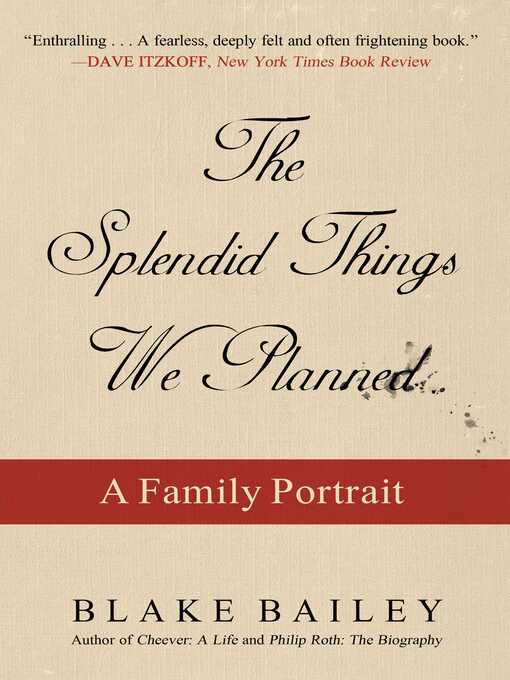 Title details for The Splendid Things We Planned by Blake Bailey - Wait list